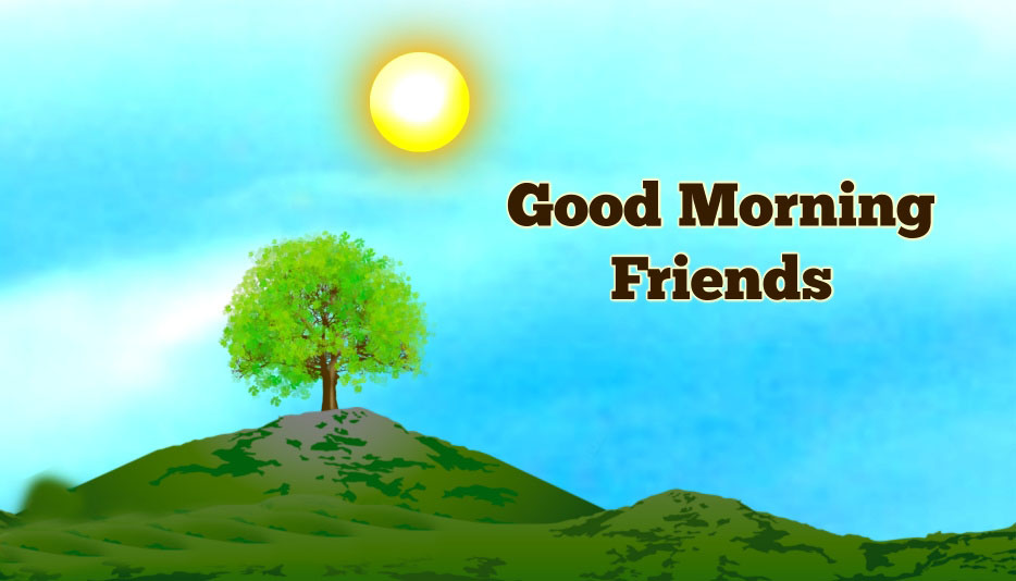 Good Morning Images For Friends , Wallpaper , Photos