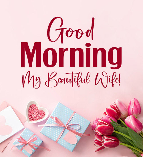 Good Morning Love Messages For My Wife 𝗚𝗼𝗼𝗱𝗠𝗼𝗿𝗻𝗶𝗻𝗴𝗪𝗶𝘀𝗵𝗲𝘀